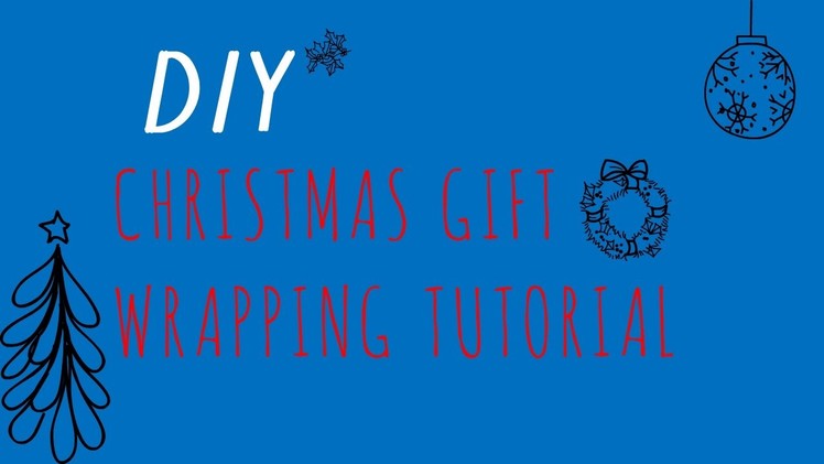 DIY: Christmas Gift Wrapping Tutorial!