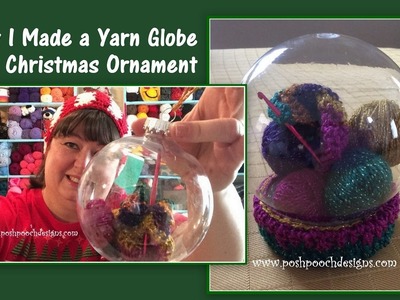 How I Made A Yarn Globe Christmas Ornament