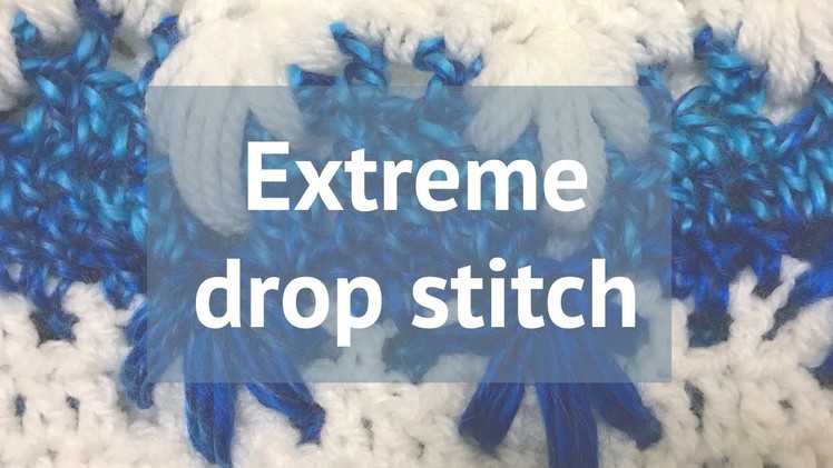 HOW TO CROCHET AN EXTREME DROP STITCH