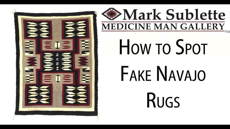 How to Identify Fake Navajo Rugs and Blankets from Mexican Copies