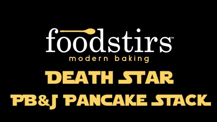 How to Make a DIY Star Wars Death Star Rogue One PB&J Pancake Stack