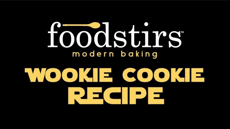 How to Make a DIY Star Wars Wookie Cookie Recipe by Foodstirs™