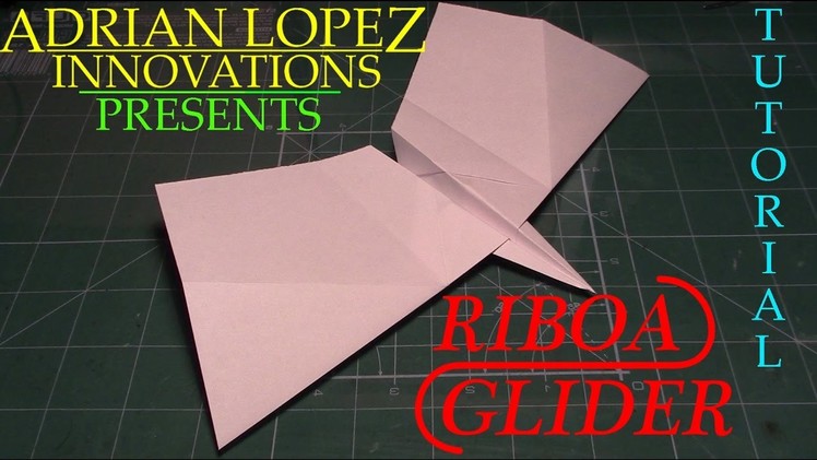 How to Make a Perfect Flight Paper Airplane: Riboa Glider