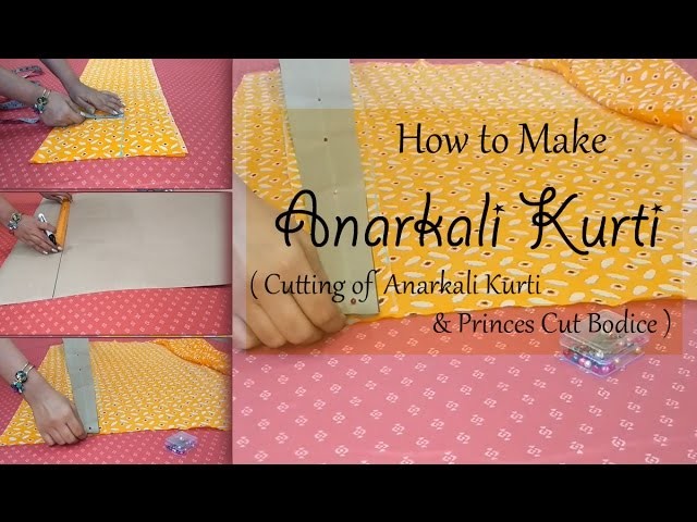 How to make Anarkali Kurti | Cutting of Anarkali Kurti | Princess cut Bodice