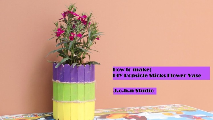 How to make| DIY Popsicle Sticks Flower Vase| Tutorial
