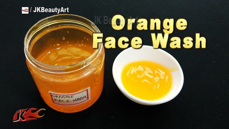 How To Make Orange Face Wash | Homemade Face Wash for Oily Skin  | JK Beauty art 050