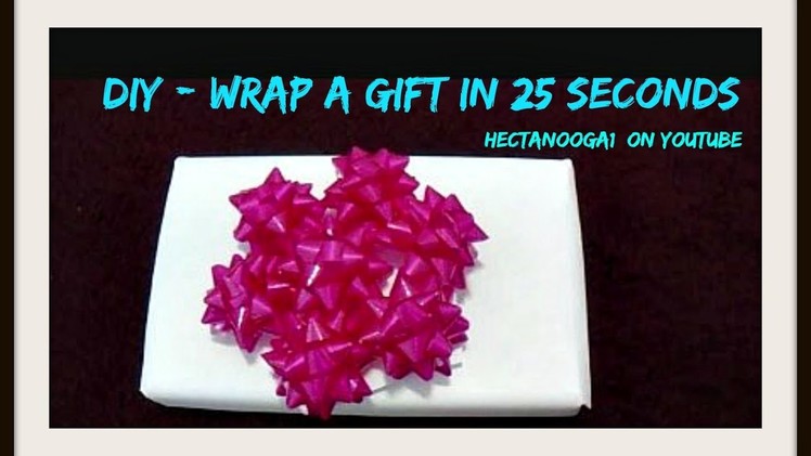 How to WRAP A GIFT IN 25 SECONDS