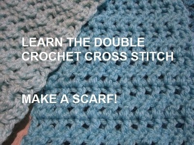 Make a Scarf! Double Crochet Cross Stitch Pattern