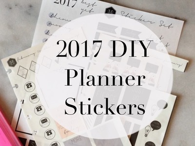 2017 DIY Planner Stickers! How To Get Organized!