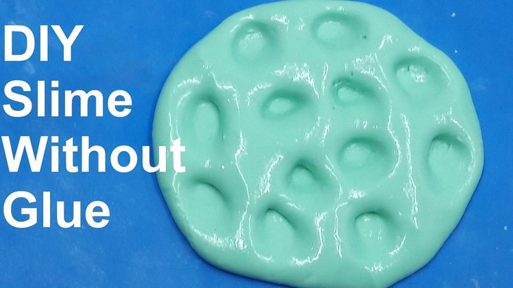 How to Make Slime Without Glue, Borax, Detergent or Shampoo and Baking Soda