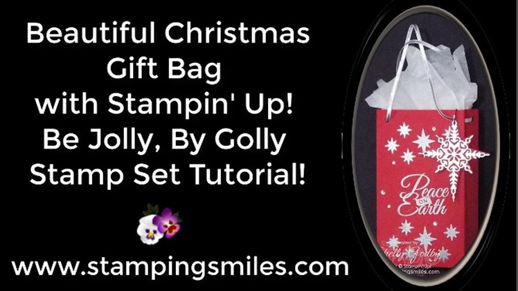 Beautiful Christmas Gift Bag with Stampin' Up! Be Jolly, By Golly Tutorial