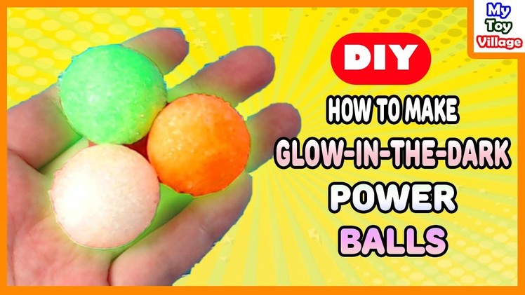 DIY Glow-in-the-Dark Power Balls from ThinkBox | MyToyVillage