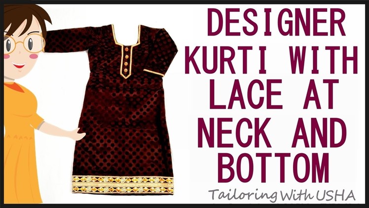 Designer Kurti With Lace At Neck And Bottom | DIY - Tailoring With Usha