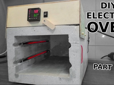 DIY Electric Oven With PID Controller. Part 1 of 2