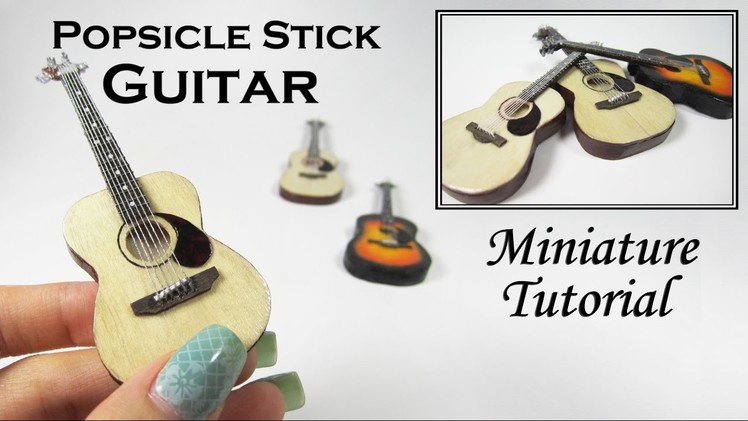 DIY Miniature Acoustic Guitar (made with popsicle sticks!)