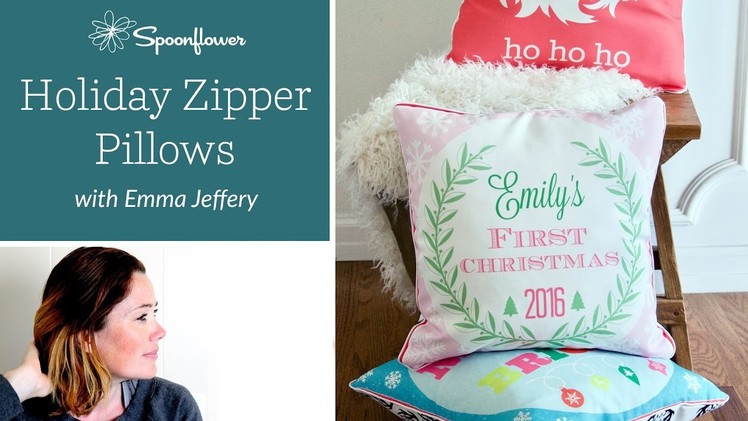 Holiday Zipper Pillow Tutorial (Quick and Easy!) | Spoonflower