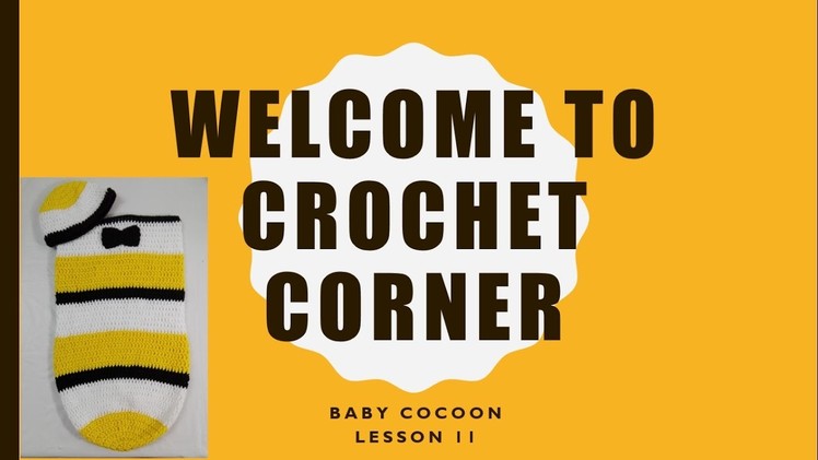 How to Crochet Baby Cocoon Lesson 11