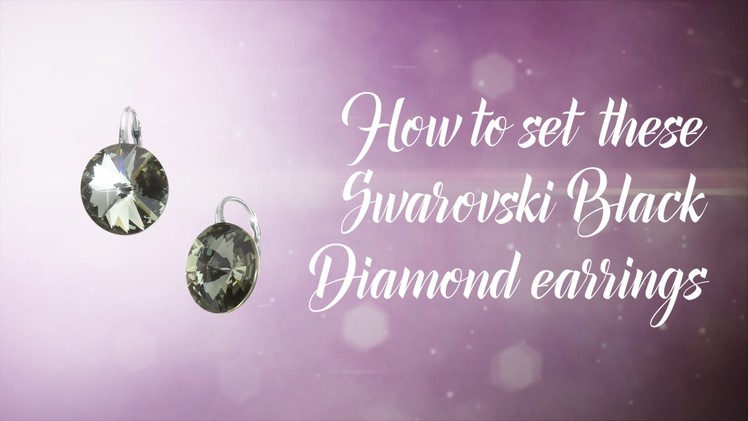 How to set Swarovski crystal Rivoli's earrings