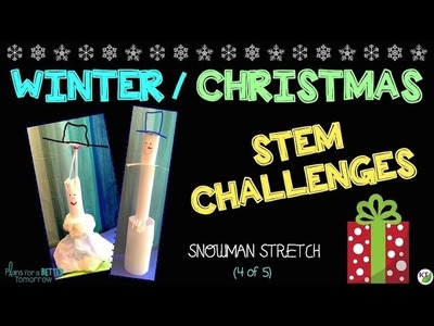 Winter.Christmas STEM Challenge: Snowman Stretch (4 of 5)