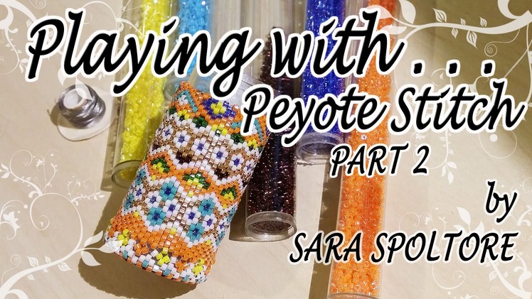 Bead Chat #13 Peyote Stitch - Plastic tube covered with Delica beads - PART 2