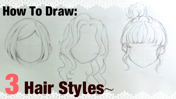 |How To Draw| 3 Manga Girl Hairstyles!
