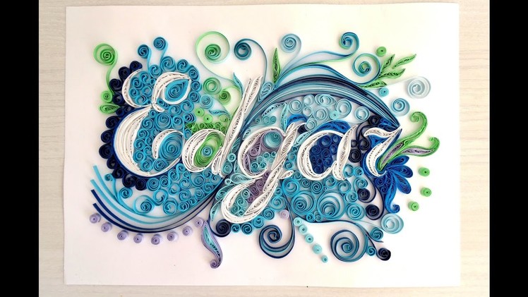 How to make quilling name  Edgar