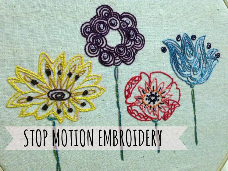 Stop-Motion Embroidery #1 - FLOWERS