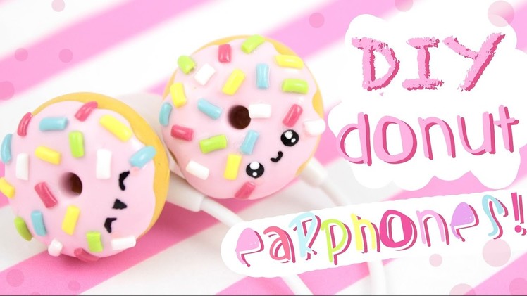 ♡ DIY Donut EARPHONES!  - In Polymer Clay! - ♡ | Kawaii Friday