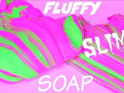 DIY FLUFFY SLIME SOAP! How to Make Squishy Flubber Soap!