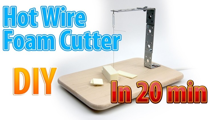 DIY Hot Wire Foam Cutter for handicraft in 20 minutes