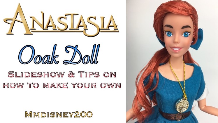 DIY: Princess Anastasia Ooak doll Slideshow and Tips