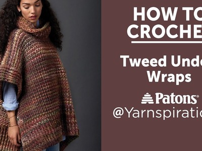 How To Crochet Tweed Under Wraps Poncho