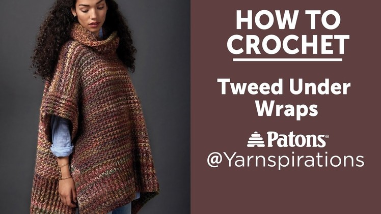 How To Crochet Tweed Under Wraps Poncho