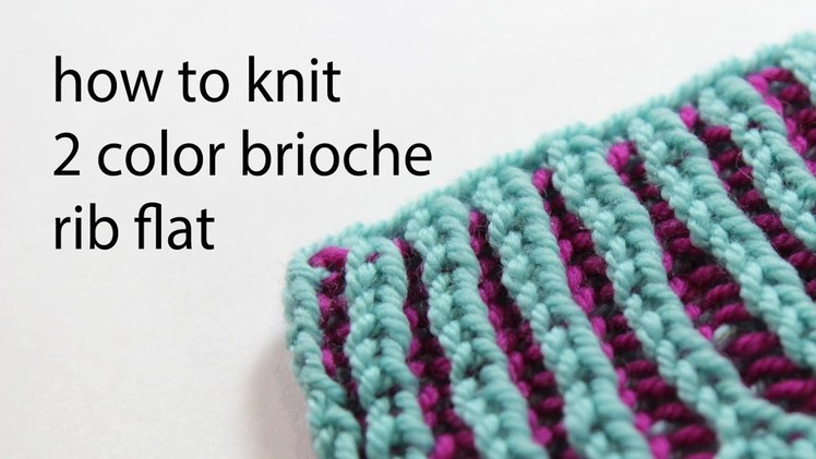 How to Knit Two Color Brioche Rib Flat | Hands Occupied
