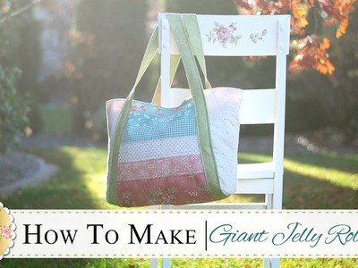 How to Make a Giant Jelly Roll Tote Bag | with Jennifer Bosworth of Shabby Fabrics