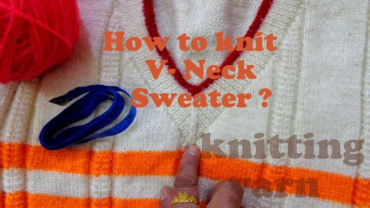 Introduction to V neck sweater (Hindi).How to knit V neck sweater?