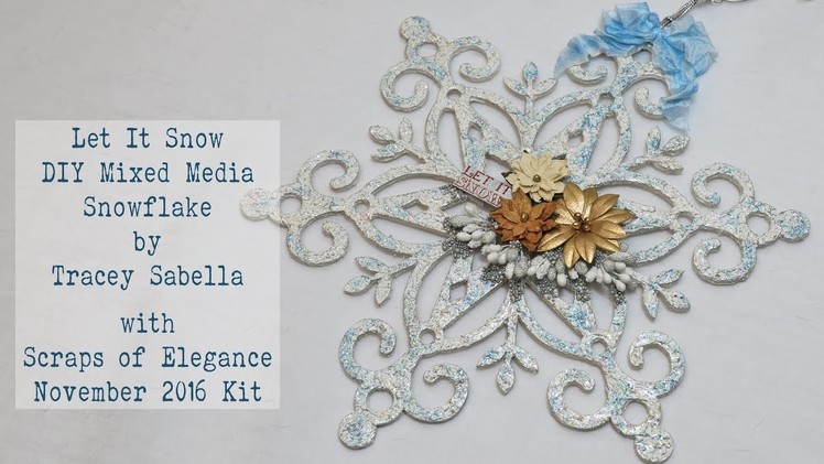 Scraps of Elegance November 2016 Kit ~ DIY Mixed Media Home Decor Textured Snowflake   Kaisercraft