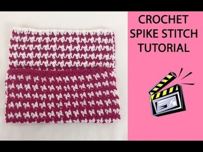 Crochet Spike Stitch Tutorial
