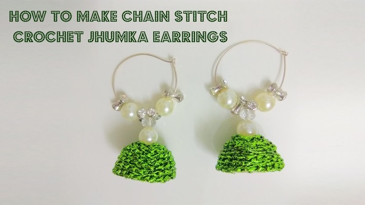DIY Crochet Silk Thread Jhumka Earrrings using Chain Stitch | Jewelry Series | Craftziners # 49