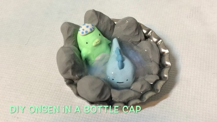 DIY Onsen (Hot Springs) in a Bottle Cap (Sumikko Gurashi)