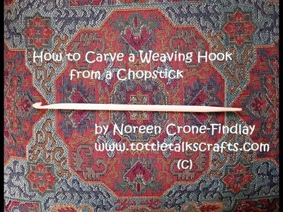 How to carve a weaving hook