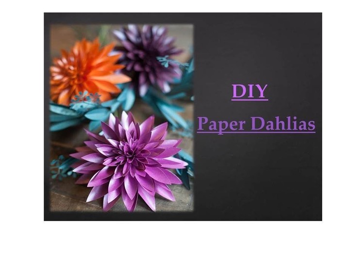 How To Make Beautiful Paper Dahlias | Do it Yourself Activity