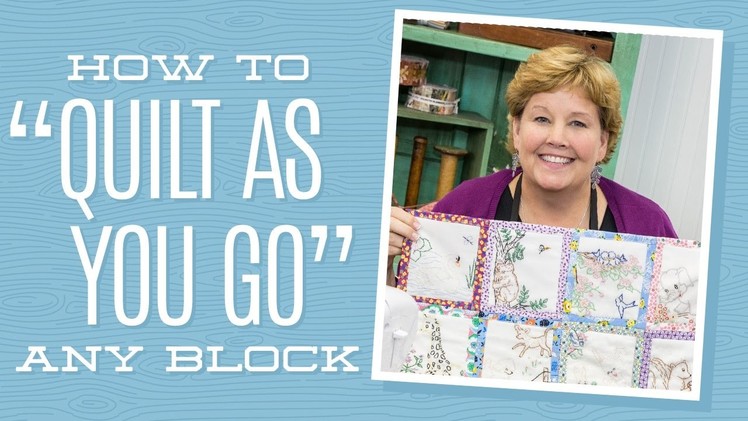 How to "Quilt As You Go" Any Block!