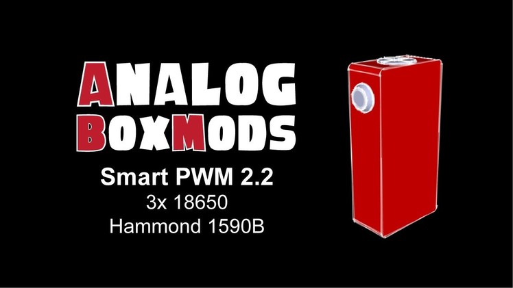 Smart PWM v2.2 DIY Box Mod Build