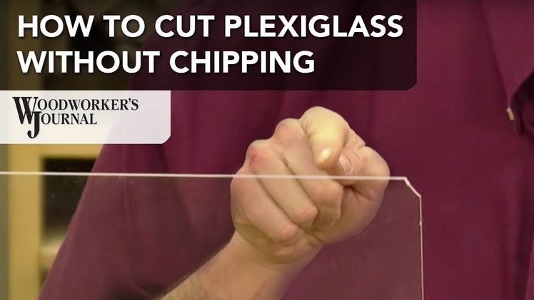 How to Cut Plexiglass Without Chipping