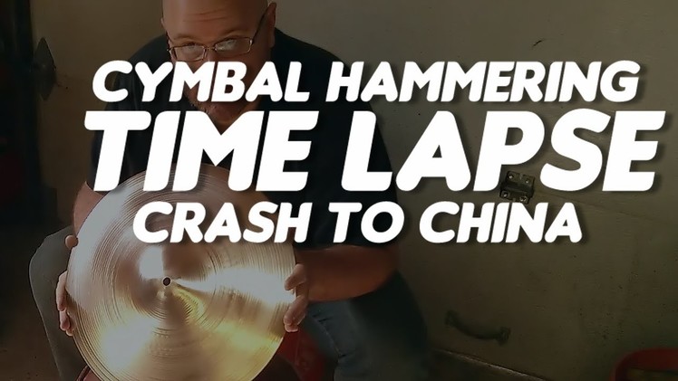 How to Hammer a Cymbal - TIME LAPSE - Crash Cymbal to China Cymbal Conversion