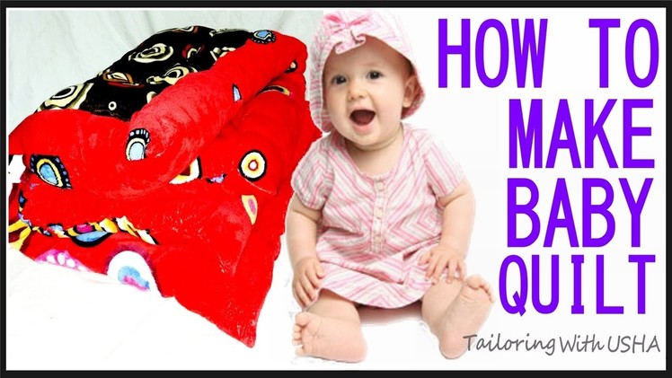 How To Make Baby Quilt At Home | Cutting And Stitching Of Baby Quilt | DIY - Tailoring With Usha