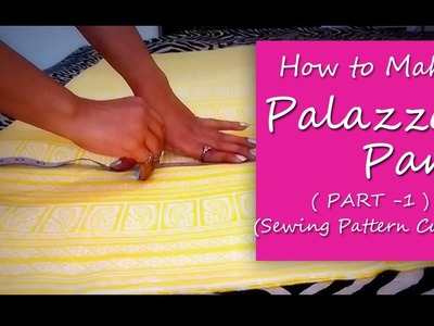 How to make PALAZZO PANTS | Cutting of Palazzo Pants Sewing Pattern