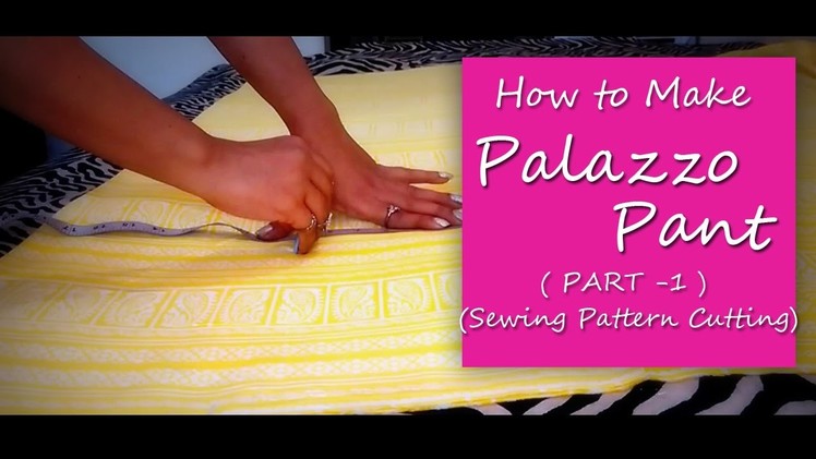 How to make PALAZZO PANTS | Cutting of Palazzo Pants Sewing Pattern