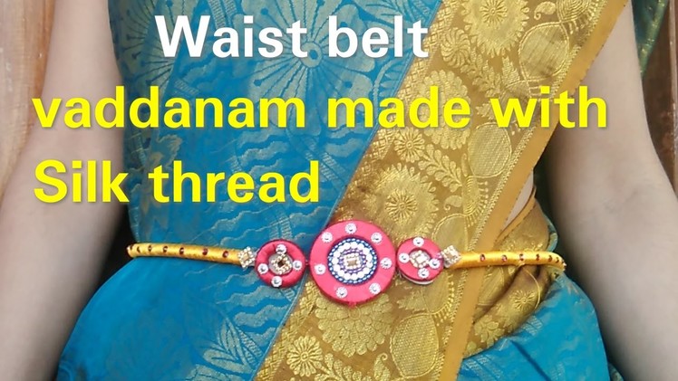 How to make waist belt||vaddanam||silk thread jewellery